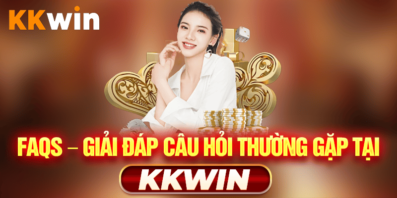 FAQs – Giải đáp câu hỏi thường gặp
