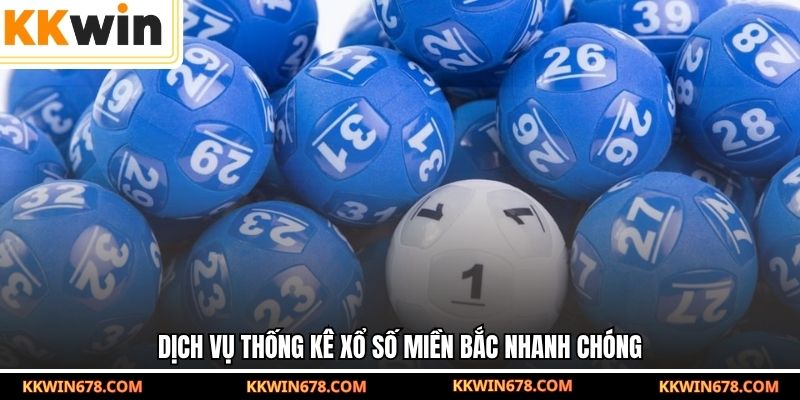 Dịch vụ thống kê xổ số miền Bắc nhanh chóng.
