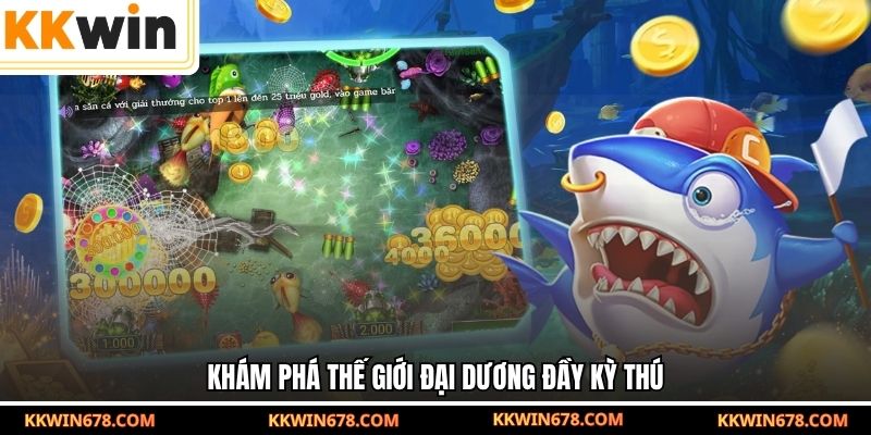 Khám phá thế giới đại dương đầy kỳ thú