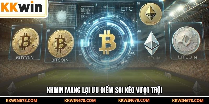 KKWIN mang lại ưu điểm soi kèo vượt trội