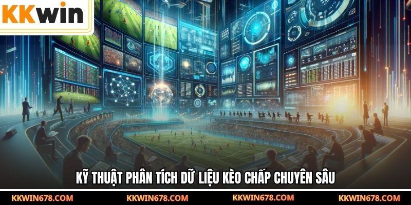 Kỹ thuật phân tích dữ liệu kèo chấp chuyên sâu