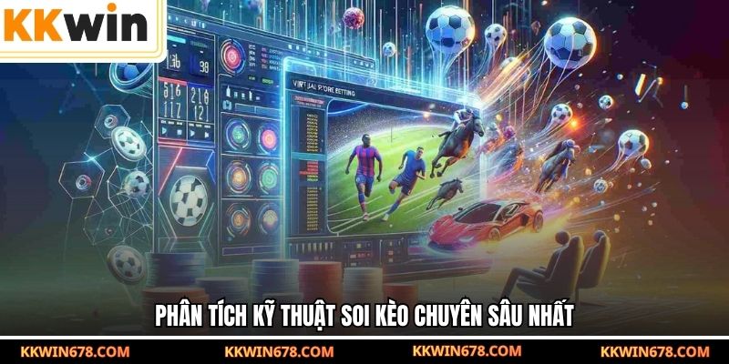 Phân tích kỹ thuật soi kèo chuyên sâu nhất