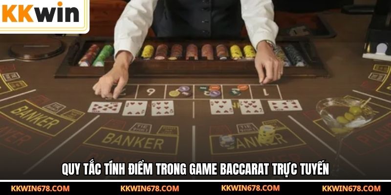 Quy tắc tính điểm trong game Baccarat trực tuyến