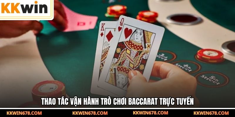 Thao tác vận hành trò chơi Baccarat trực tuyến