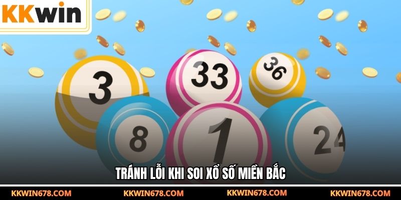 Tránh lỗi khi soi xổ số miền Bắc.
