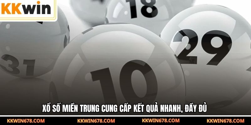 Xổ số miền Trung cung cấp kết quả nhanh, đầy đủ 